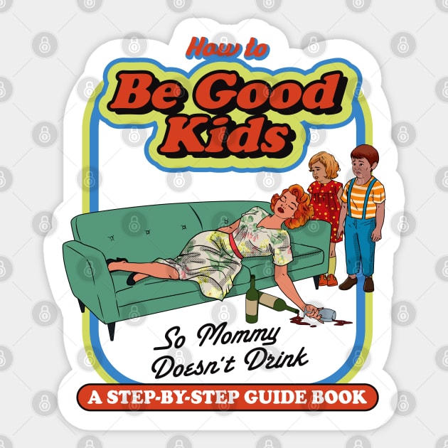 How To Be Good Kids Sticker by Alema Art